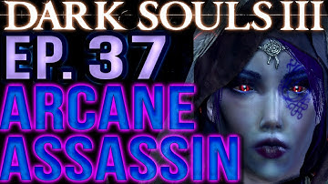 Dark Souls 3 INT/DEX [BLIND Gameplay] Sorcerer/Assassin Build (Part 37) Let