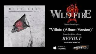 Wild Fire - Villain (Album Version) (Album Stream)