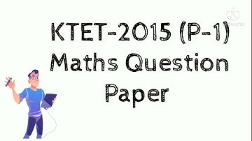 Karnataka TET - 2015 (P-1) Maths Question Paper (1 - 5th)