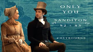 Heybourne || Only You || Sanditon S2 + S3 || Charlotte Heywood & Alexander Colbourne