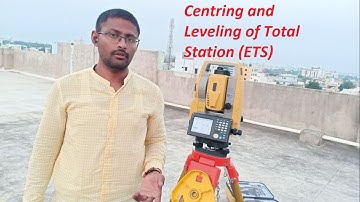 Centering and leveling of Total Station.
