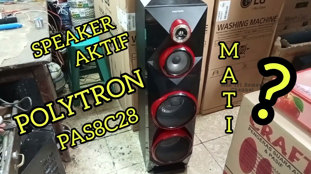 SPEAKER AKTIF POLYTRON PAS8C28 MATI || DISPLAY TIDAK MENYALA