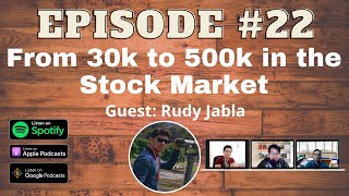 Episode 22: From 30k to 500k in the Stock Market | Rudy Jabla