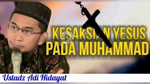Isa bin Maryam berkata : " Akan Datang Seorang Nabi Setelahku bernama Ahmad " - Ustadz Adi Hidayat