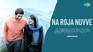 Na Roja Nuvve - Afropop | Kushi (Telugu) | Hesham Abdul Wahab | Jeruson