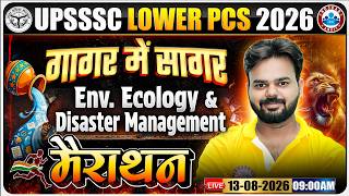 Environment, Ecology & Disaster Management Marathon | UPSSSC Lower PCS 2026 | गागर में सागर ONE SHOT