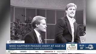 Mike Haffner, Former Broncos Player, Denver7 Sportscaster Passes Away At Age 82