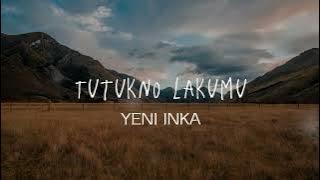 Tutukno Lakumu - Yeni Inka | lirik video