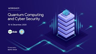 Quantum Computing and Cybersecurity Workshop | Day 1