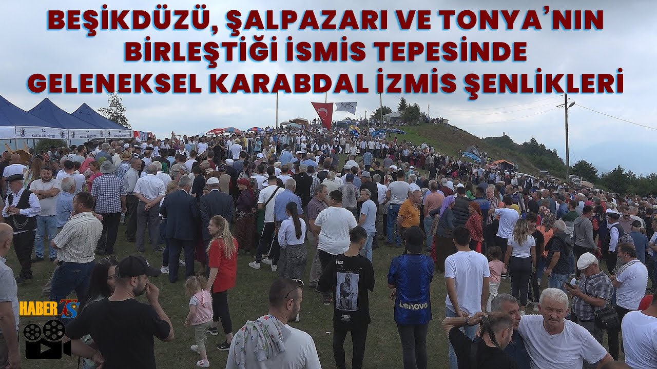 Beşikdüzü, Şalpazarı ve Tonya'nın Birleştiği İzmiş Tepesinde 'Geleneksel Karabdal İzmiş Şenlikleri'
