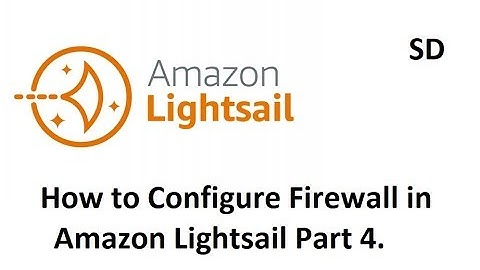 How to Configure Firewall in Amazon Lightsail Part 4