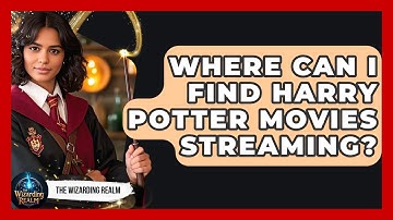 Where Can I Find Harry Potter Movies Streaming? | The Wizarding Realm
