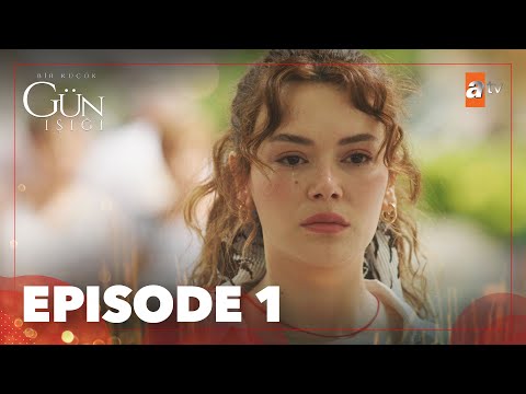 Bir Kucuk Gun Isigi - Episode 1