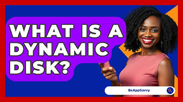 What Is A Dynamic Disk? - Be App Savvy