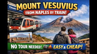 Mount Vesuvius from Naples by Train | Easy & Cheap DIY Trip (No Tour Needed!)