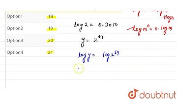 If log 2=0.3010 then the numbers of digits in 2^(64) is | CLASS 14 | LOGARITHM | MATHS | Doubtnu...