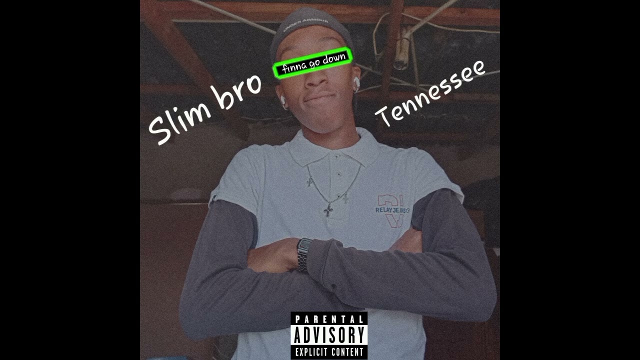 Slim bro - Tennessee 