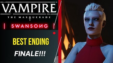 Finale - Iverson | Galeb | Emem | Leysha | Best Ending |  Vampire the Masquerade - Swansong |
