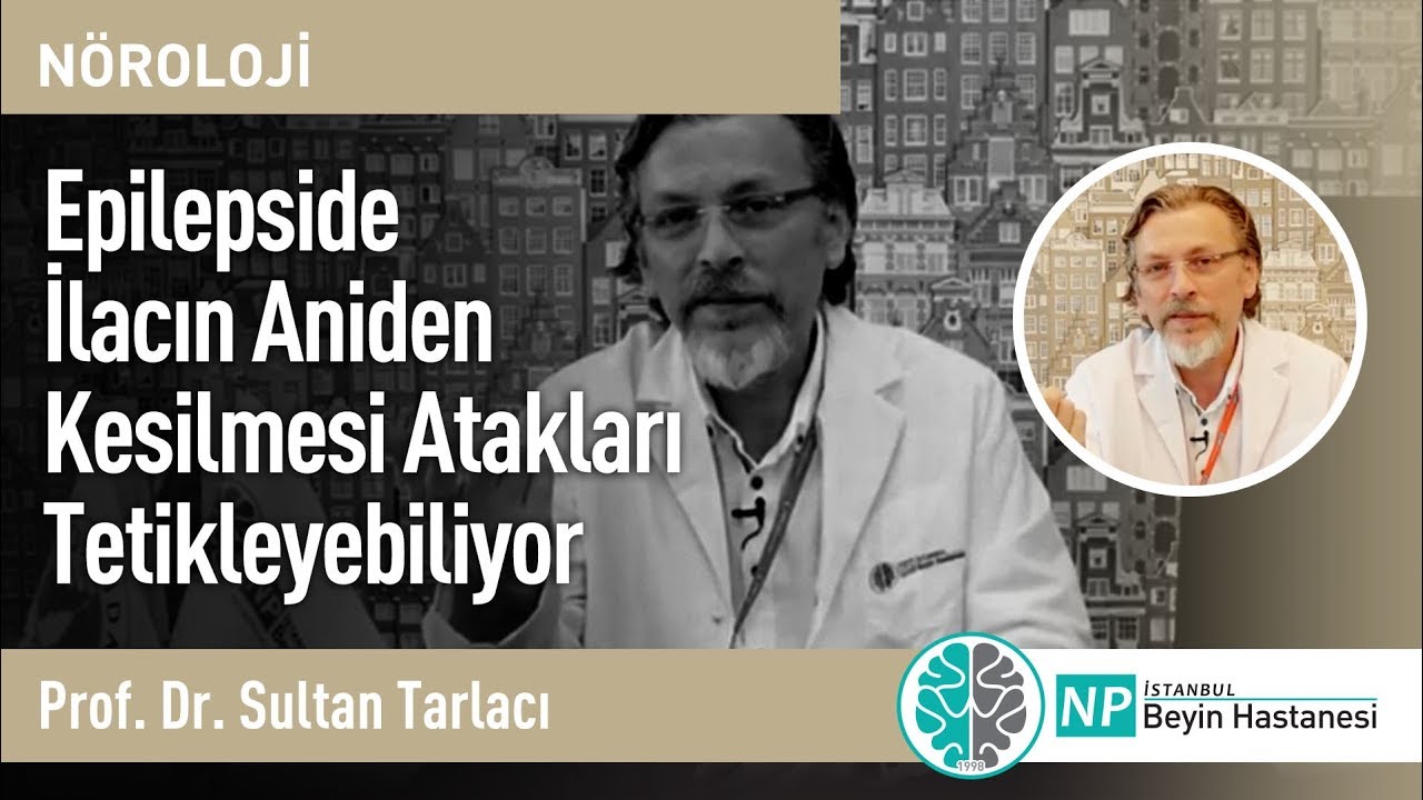 Epilepside İlacın Aniden Kesilmesi Atakları Tetikleyebiliyor -Nöroloji Uzmanı Sultan Tarlacı