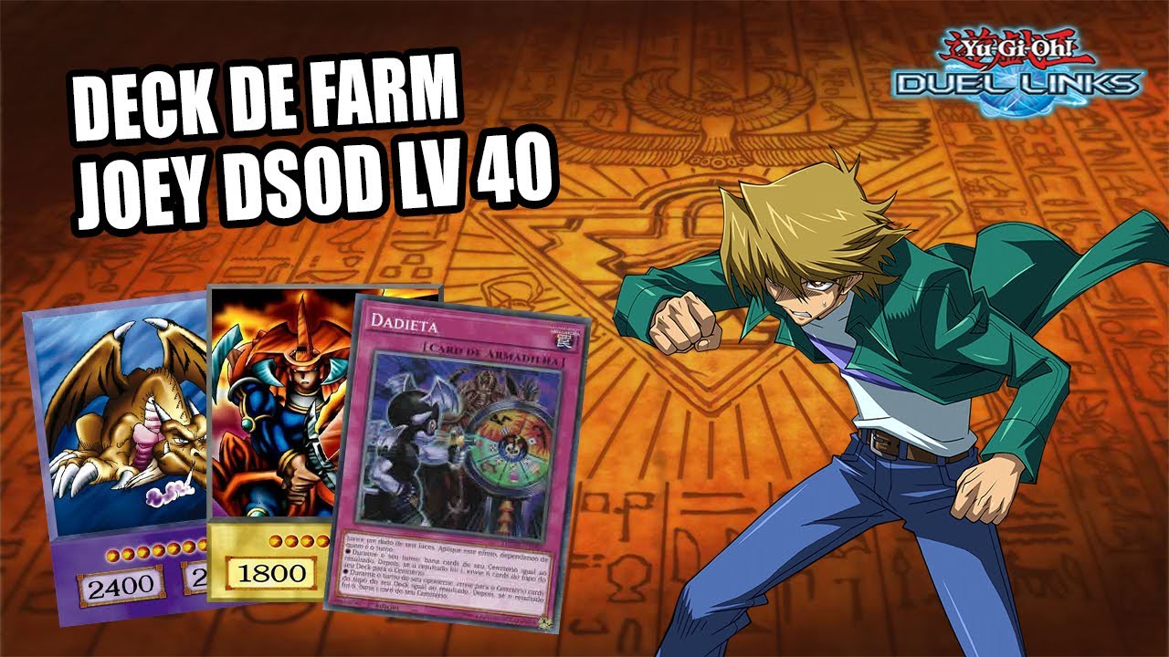DECK DE FARM JOEY DSOD LV 40 - HOW TO FARM JOEY DSOD - Yu-Gi-Oh! Duel
