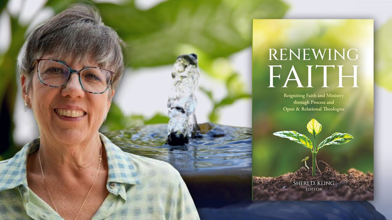 Renewing Faith: Reigniting Faith and Ministry through Process and Open & Relational Theologies