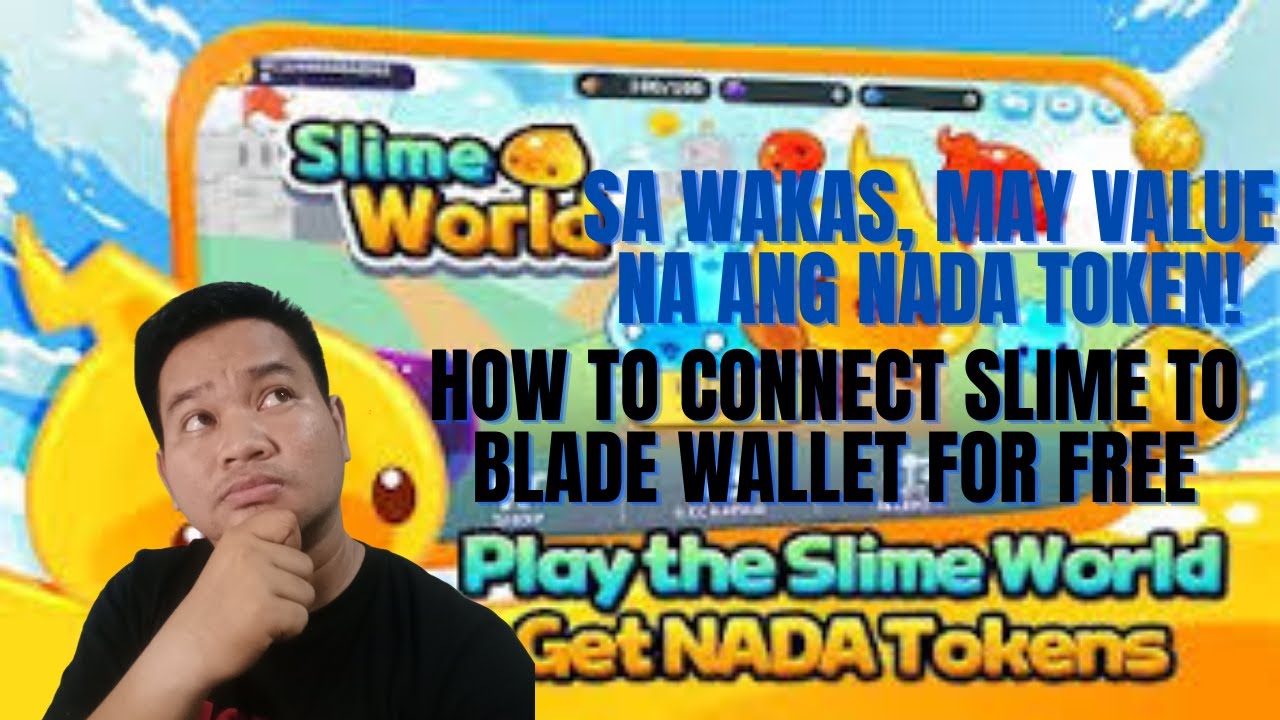 HOW TO CONNECT SLIME WORLD TO BLADE WALLET FOR FREE | NADA TOKEN VALUE NA DAW?