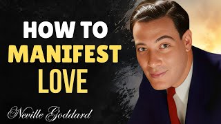 How to Manifest Love and Become Emotionally Magnetic || Motivational Speech By Neville Goddard