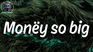 Yeat  LYRICS - Monëy so big