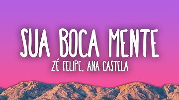 Zé Felipe, Ana Castela - Sua Boca Mente (You