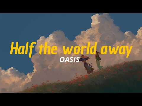 Half the world away - Oasis | Lyrics (English & Español)