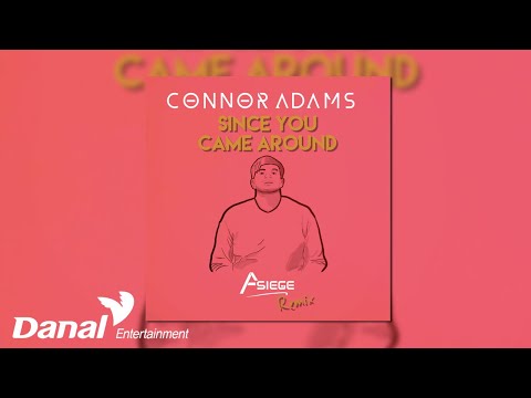 [Official Audio] <strong>Connor</strong> Adams - Since You Came Around (A-Siege Remix)