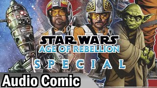 Star Wars: Age of Rebellion: Special (Audio Comic)