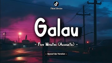 Five Minutes - Galau (Accoustic Lyric Video) || Speed Up Version!