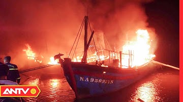 Đã tìm ra nguyên nhân vụ cháy 5 tàu cá tại cảng Lạch Quèn, Nghệ An | Tin tức 24h mới nhất | ANTV