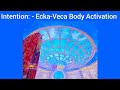 Intention lets activate our eckaveca body activation  activation of 48 strands dna  template