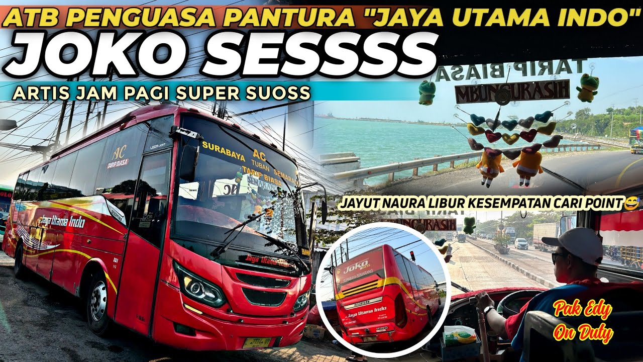 ARTIS JAYA UTAMA PANTURA PAGI‼️FULL SUOSS DI JAMIN CEPAT⁉️Trip JAYA UTAMA INDO JOKO SESS L7774UV