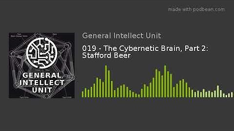 019 - The Cybernetic Brain, Part 2: Stafford Beer