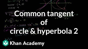IIT JEE circle hyperbola common tangent part 2 | Conic sections | Algebra II | Khan Academy