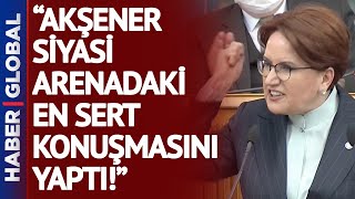 Meral Akşener, Tarihinin En Sert Konuşmasını Yaptı! Resimi