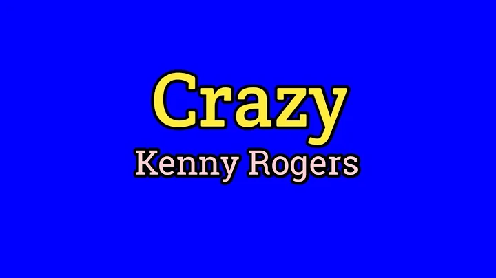 CRAZY - Kenny Rogers (Lyrics Video)