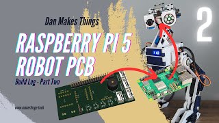 Build a Raspberry Pi 5 Robot - PCBs Made Easy! - Build Log 2