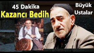 KAZANCI BEDİH      (Büyük Ustalar)    #urfa   #Kazancıbedih