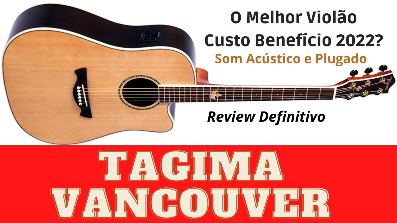 Violão Folk Tagima Vancouver Canadá - Saiba Tudo