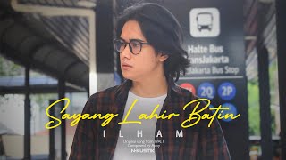 Sayang Lahir Batin Wali Band Cover by Ilham (N-Kustik)