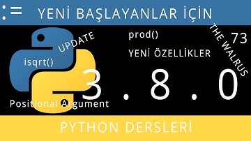 Yeni Başlayanlar İçin Python Dersleri 2019 - Ders 73 - PYTHON 3.8.0 Yeni Özellikler