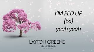 Layton Greene - Fed Up Remix - Official Lyric Video Resimi