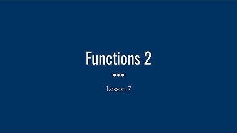 Video 7: More with Python Functions