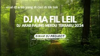 DJ MA FI LEIL -- DJ ARAB PALING MERDU VIRAL TIK-TOK TERBARU BASS GLERR || SINAR DJ PROJECT