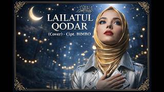 LAILATUL QODAR (Cover) – Cipt. Bimbo | Sholawat & Lagu Religi Menyentuh Hati