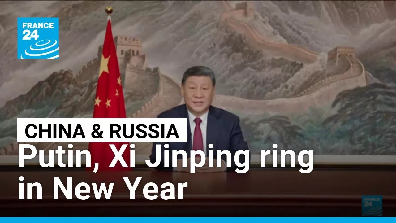 Putin, Xi Jinping ring in New Year • FRANCE 24 English